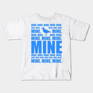 Mine. Kids T-Shirt